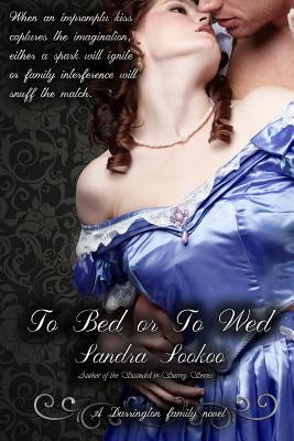 To Bed or To Wed: A Darrington family novel by Sookoo, Sandra