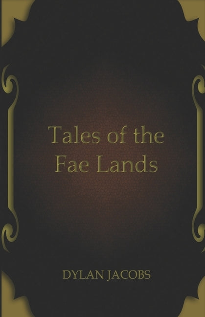 Tales of the Fae Lands by Jacobs, Dylan