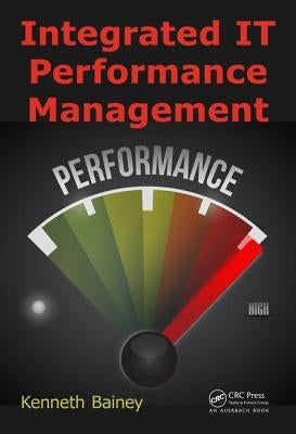 Integrated It Performance Management by Bainey, Kenneth