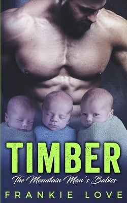 Timber: The Mountain Man's Babies by Love, Frankie