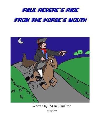 Paul Revere's Ride From The Horse's Mouth by Hamilton, Millie W.