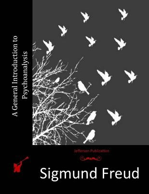 A General Introduction to Psychoanalysis by Freud, Sigmund