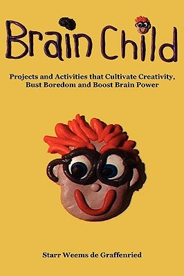 Brain Child by De Graffenried, Starr Weems