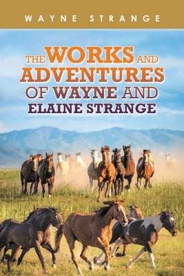The Works and Adventures of Wayne and Elaine Strange by Strange, Wayne