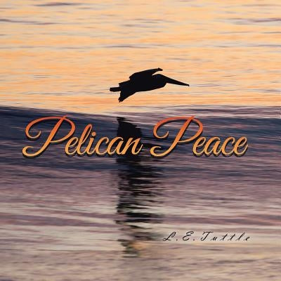 Pelican Peace by Tuttle, L. E.