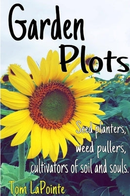 Garden Plots by Lapointe, Tom