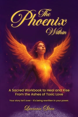 The Phoenix Within by Stan, Luciana C.