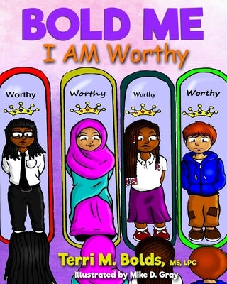 Bold Me I AM Worthy by Gray, Mike D.