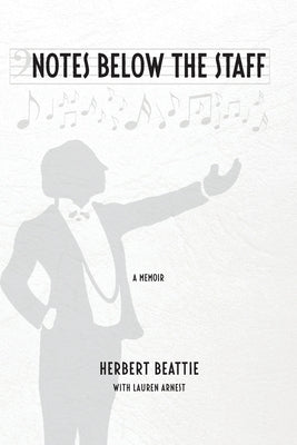 Notes Below The Staff by Beattie, Herbert