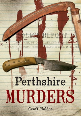 Perthshire Murders by Holder, Geoff