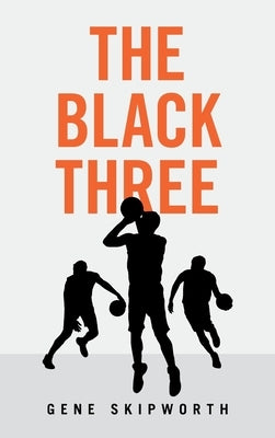 The Black Three by Skipworth, Gene