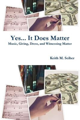 Yes... It Does Matter by Seiber, Keith