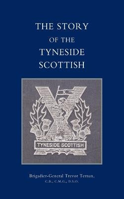 Story of the Tyneside Scottish by Ternan, Trevor