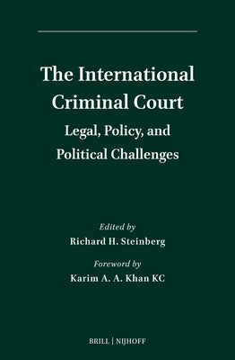 The International Criminal Court: Legal, Policy, and Political Challenges by H. Steinberg, Richard