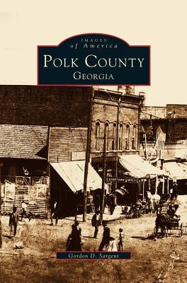 Polk County Georgia by Sargent, Gordon D.