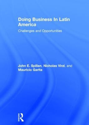 Doing Business In Latin America: Challenges and Opportunities by Spillan, John E.