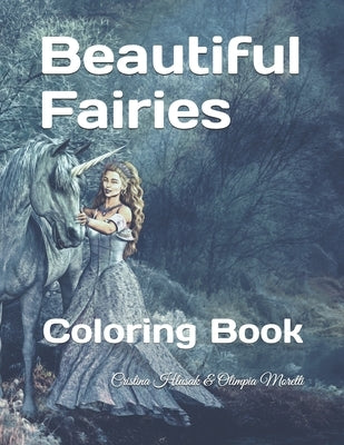 Beautiful Fairies: Coloring Book by Moretti, Olimpia