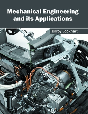 Mechanical Engineering and Its Applications by Lockhart, Bilroy