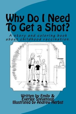 Why Do I Need To Get a Shot?: A story and coloring book. by Stevenson, Everlee Hope