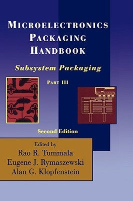 Microelectronics Packaging Handbook: Subsystem Packaging Part III by Tummala, R. R.