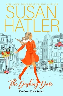 The Dashing Date: A Sweet Second Chance Romance by Hatler, Susan