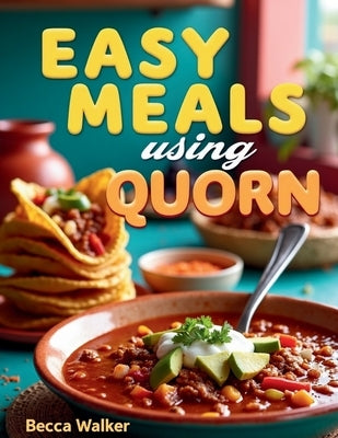 Easy Meals with Quorn by Walker, Becca