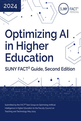 Optimizing AI in Higher Education: Suny Fact? Guide, Second Edition by Aaron, Lynn