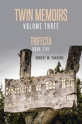 Twin Memoirs: Volume Three by W. Parsons, Robert