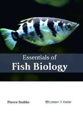 Essentials of Fish Biology by Stubbs, Pierce