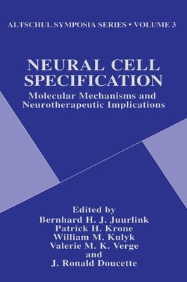 Neural Cell Specification: Molecular Mechanisms and Neurotherapeutic Implications by Juurlink, Berhard H.