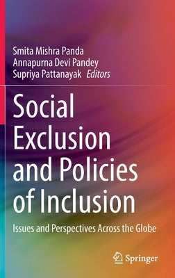 Social Exclusion and Policies of Inclusion: Issues and Perspectives Across the Globe by Panda, Smita Mishra