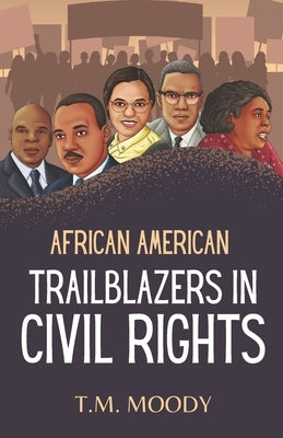 African American Trailblazers in Civil Rights by Kidz, Kulture