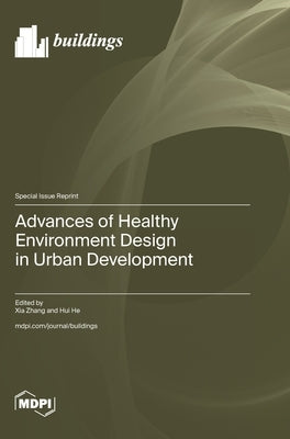 Advances of Healthy Environment Design in Urban Development by Zhang, Xia