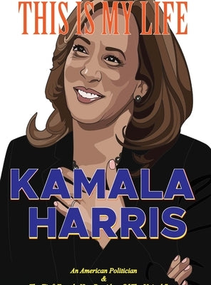 Kamala Harris-This is My Life by Group, The Blexcel