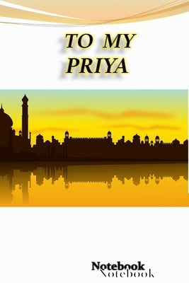To My Priya: A great present for your loved ones by Publishing, Anas Sb