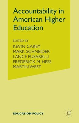 Accountability in American Higher Education by Carey, K.