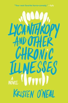 Lycanthropy and Other Chronic Illnesses by O'Neal, Kristen