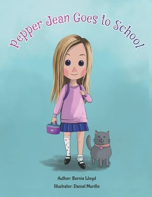 Pepper Jean Goes to School by Murillo, Daniel