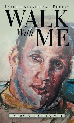 Walk with Me: Intergenerational Poetry by Savits, Barry S.