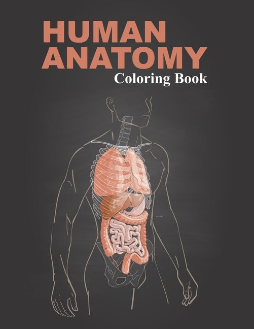 Human Anatomy Coloring Book: An inexpensive workbook which supplements Human Anatomy by Publishing, Laalpiran