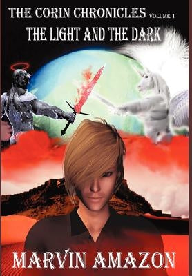 The Corin Chronicles: Volume 1: The Light and the Dark by Amazon, Marvin
