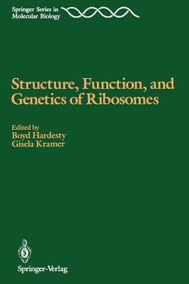Structure, Function, and Genetics of Ribosomes by Hardesty, Boyd