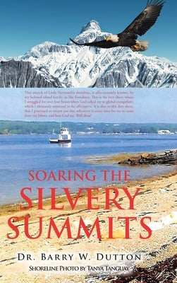 Soaring the Silvery Summits by Dutton, Barry W.