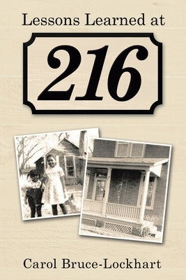 Lessons Learned at 216 by Bruce-Lockhart, Carol