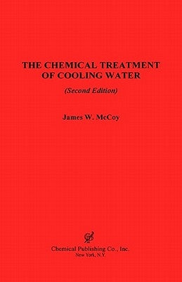 The Chemical Treatment of Cooling Water, 2nd Edition by McCoy, James W.