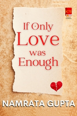 If Only Love was Enough by Gupta, Namrata