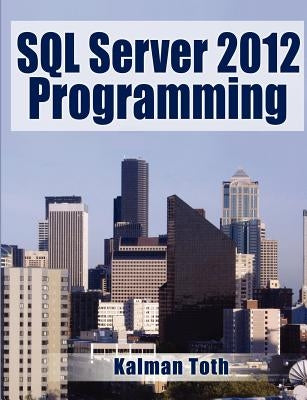 SQL Server 2012 Programming by Toth, Kalman