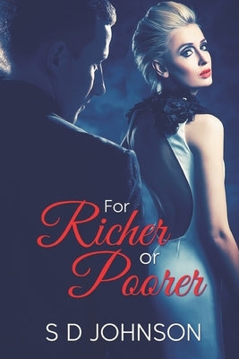 For Richer For Poorer by Johnson, S. D.