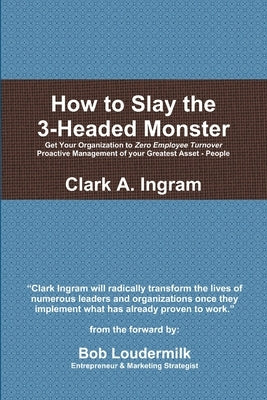 How to Slay the 3-Headed Monster by Ingram, Clark