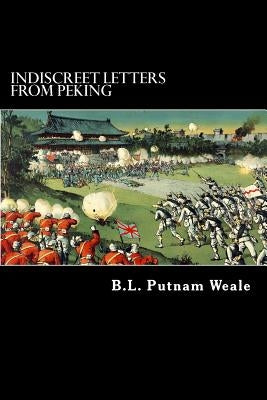 Indiscreet Letters from Peking by Struik, Alex